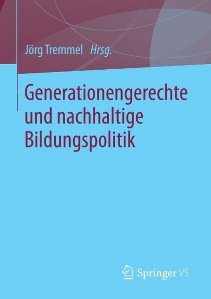 Produktbild: Generationengerechte und nachhaltige Bildungspolitik
