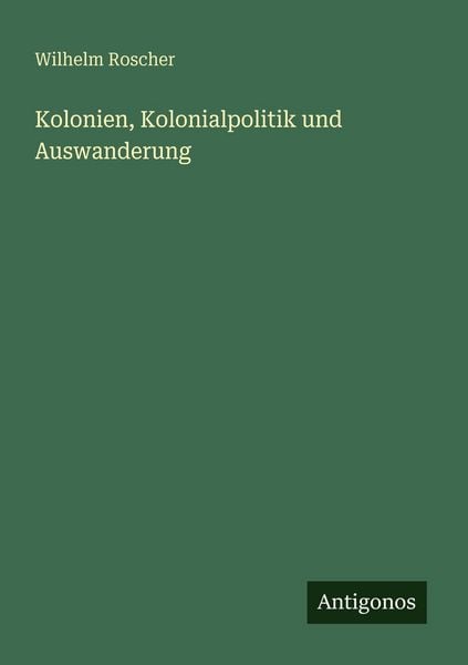 Produktbild: Kolonien, Kolonialpolitik und Auswanderung