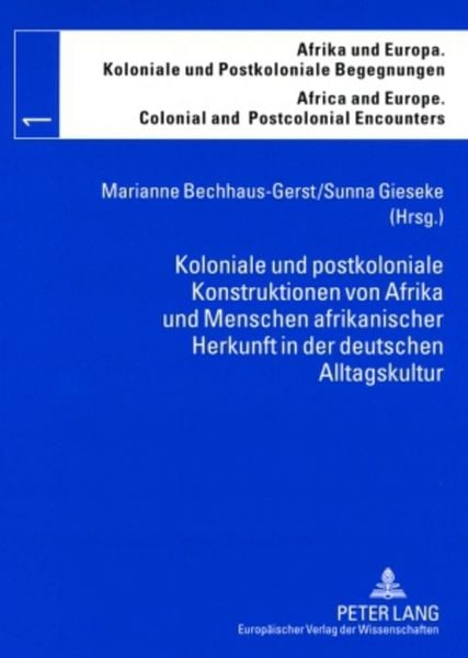 Produktbild: Koloniale und postkoloniale Konstruktionen von Afrika und Menschen afrikanischer Herkunft in der deutschen Alltagskultur