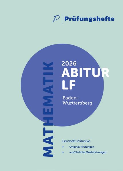 Produktbild: Pr&uuml;fungsheft - 2026 Mathematik Abitur Leistungsfach &ndash; Baden-W&uuml;rttemberg &ndash; Original-Pr&uuml;fungen und L&ouml;sungen