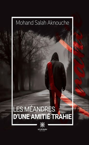 Produktbild: Les m&eacute;andres d'une amiti&eacute; trahie