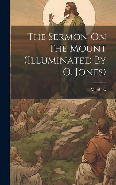 Produktbild: The Sermon On The Mount (illuminated By O. Jones)