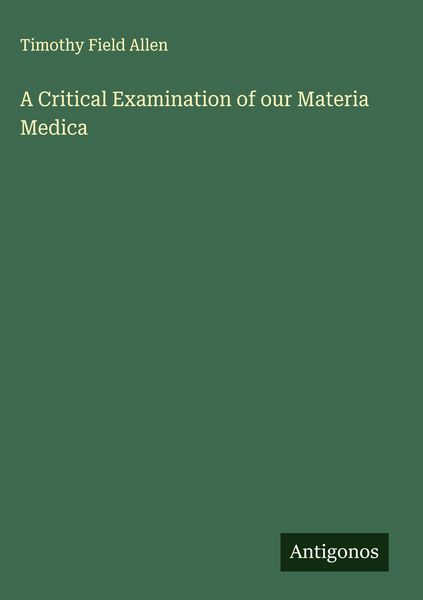 Produktbild: A Critical Examination of our Materia Medica