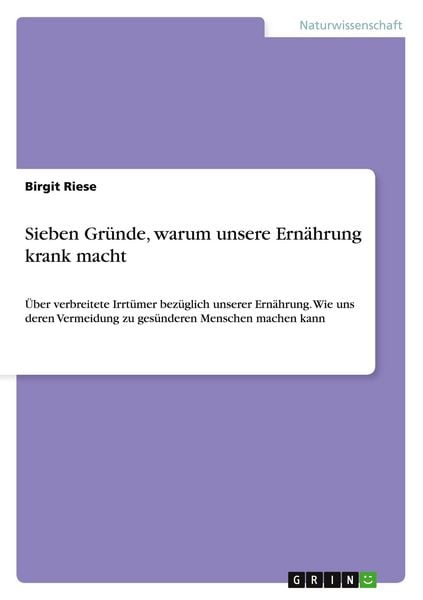 Produktbild: Sieben Gr&uuml;nde, warum unsere Ern&auml;hrung krank macht