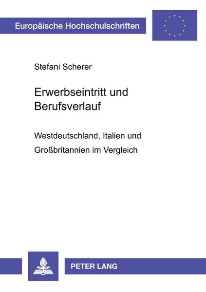 Erwerbseintritt und Berufsverlauf, Taschenbuch von Stefani Scherer, Peter Lang GmbH, Internationaler Verlag der Wissenschaften, 9783631520574