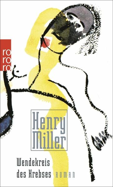 Wendekreis des Krebses, Taschenbuch von Henry Miller, Rowohlt Taschenbuch, 2710001401475