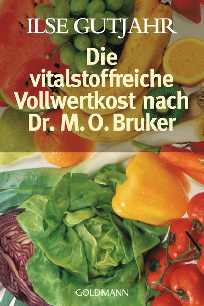 Produktbild: Die vitalstoffreiche Vollwertkost nach Dr. M.O. Bruker