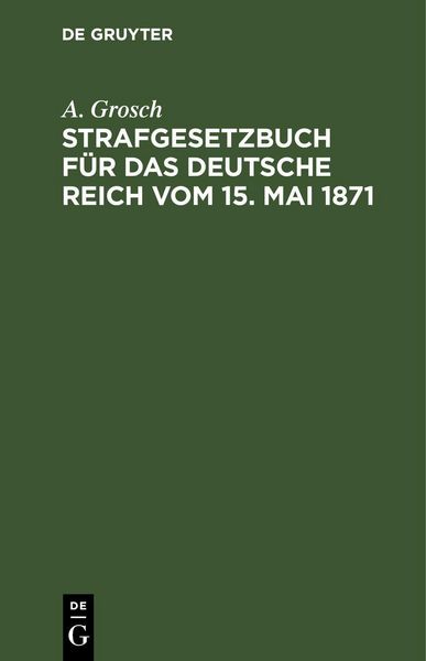 Produktbild: Strafgesetzbuch f&uuml;r das Deutsche Reich vom 15. Mai 1871