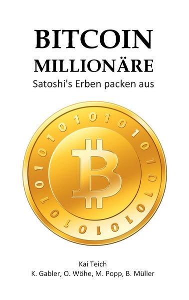 Bitcoin Millionäre Satoshi's Erben packen aus