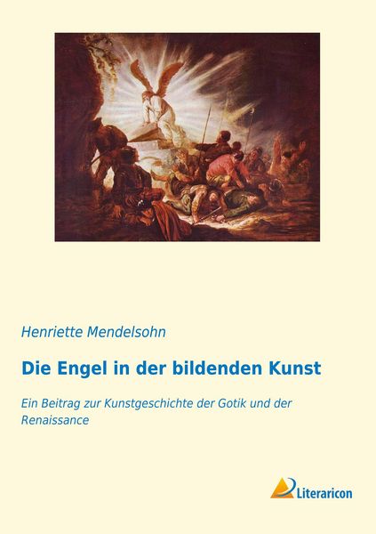 Die Engel in der bildenden Kunst, Taschenbuch von Henriette Mendelsohn, Literaricon, 9783959136488