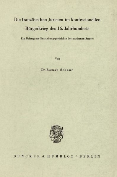 Produktbild: Die franz&ouml;sischen Juristen im konfessionellen B&uuml;rgerkrieg des 16. Jahrhunderts.