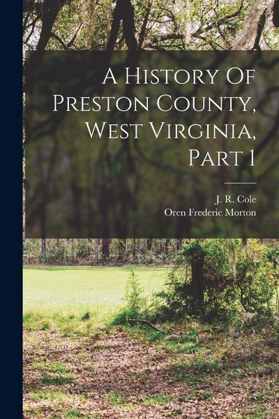 Produktbild: A History Of Preston County, West Virginia, Part 1