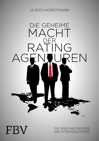 Produktbild: Die geheime Macht der Ratingagenturen
