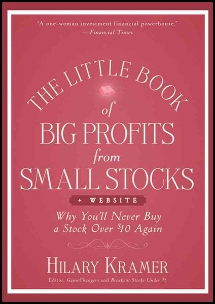 Produktbild: The Little Book of Big Profits from Small Stocks + Website - Why You&iquest;ll Never Buy a Stock Over $10 Again