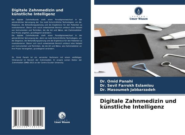 Digitale Zahnmedizin und künstliche Intelligenz, Taschenbuch von Omid Panahi , Sevil Farrokh Eslamlou , Masoumeh Jabbarzadeh, Verlag Unser Wissen,
