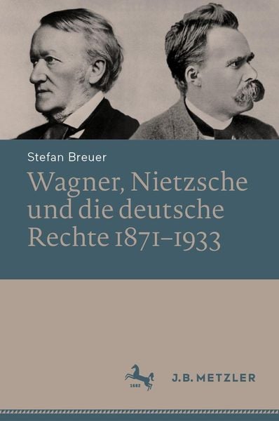 Produktbild: Wagner, Nietzsche und die deutsche Rechte 1871-1933