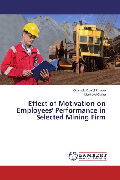 Produktbild: Effect of Motivation on Employees' Performance in Selected Mining Firm