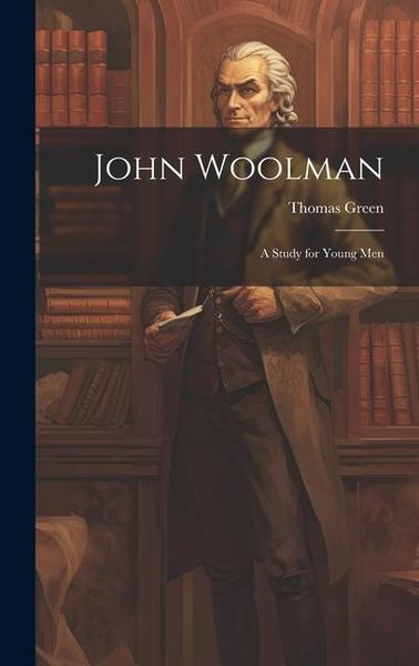 Produktbild: John Woolman: A Study for Young Men