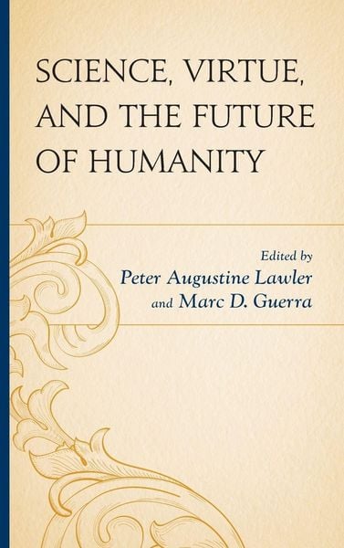 Produktbild: Science, Virtue, and the Future of Humanity