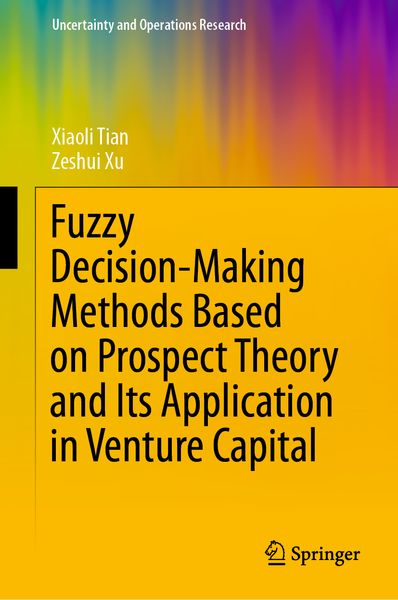 Produktbild: Fuzzy Decision-Making Methods Based on Prospect Theory and Its Application in Venture Capital
