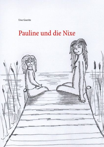 Pauline und die Nixe, Taschenbuch von Uwe Goeritz, BoD – Books on Demand, 9783734773273