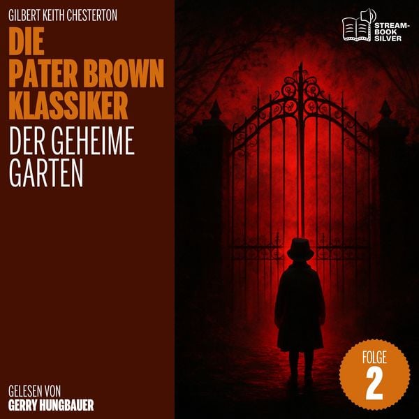 Der geheime Garten (Die Pater Brown Klassiker, Folge 2) - Gilbert Keith Chesterton, Audio, 9783711942111