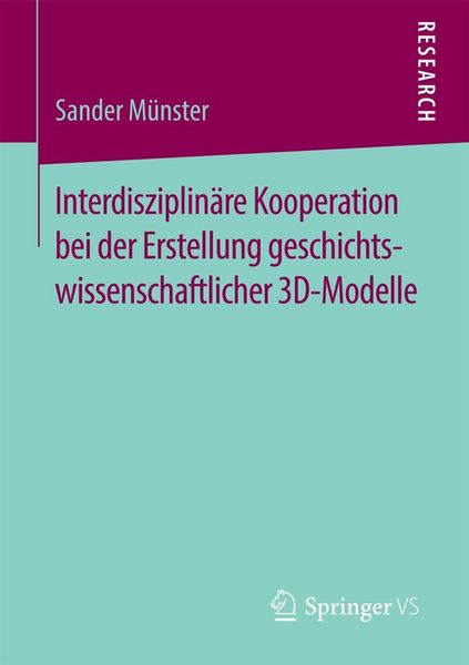 Produktbild: Interdisziplin&auml;re Kooperation bei der Erstellung geschichtswissenschaftlicher 3D-Modelle