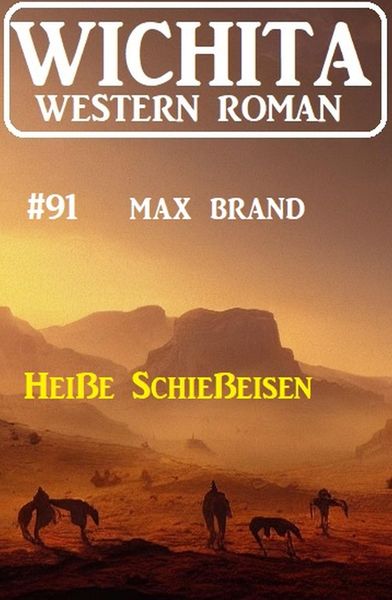 Produktbild: Hei&szlig;e Schie&szlig;eisen: Wichita Western Roman 91