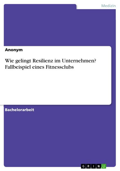 Produktbild: Wie gelingt Resilienz im Unternehmen? Fallbeispiel eines Fitnessclubs
