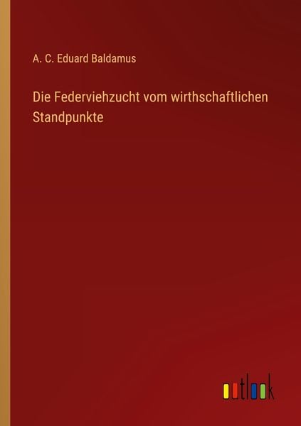 Produktbild: Die Federviehzucht vom wirthschaftlichen Standpunkte