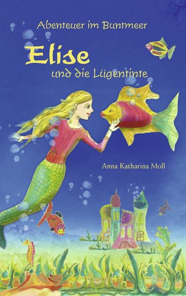Produktbild: Abenteuer im Buntmeer - Elise und die L&uuml;gentinte