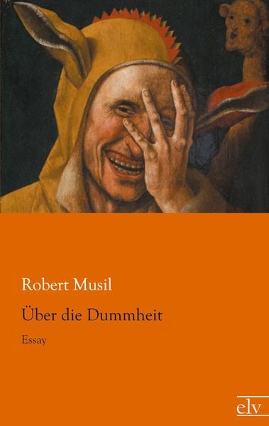 Über die Dummheit, Taschenbuch von Robert Musil, Europäischer Literaturverlag, 9783862677078