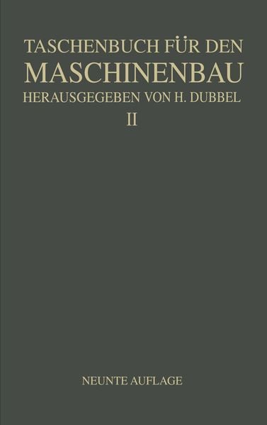 Taschenbuch für den Maschinenbau, Taschenbuch von H. Dubbel , H. Baer , G. Glage , W. Gruhl , Fr. Oesterlen, Springer Berlin, 9783642988714