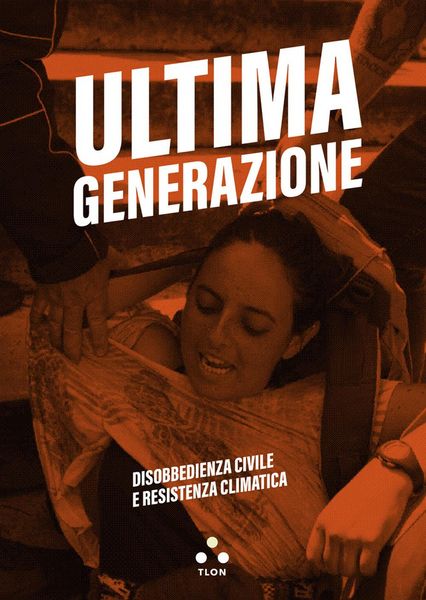 Produktbild: Ultima generazione. Disobbedienza civile e resistenza climatica