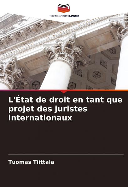 Produktbild: L'&Eacute;tat de droit en tant que projet des juristes internationaux