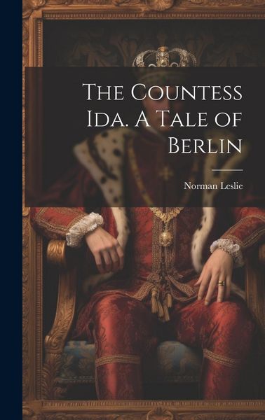 Produktbild: The Countess Ida. A Tale of Berlin