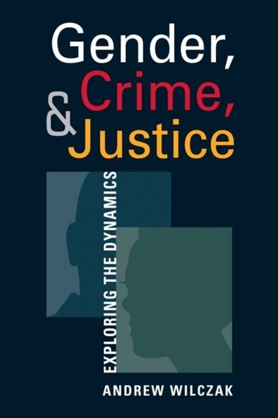 Produktbild: Wilczak, A:  Gender, Crime, and Justice