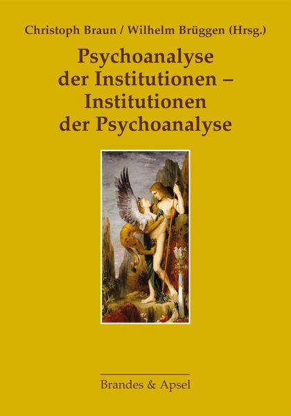 Produktbild: Psychoanalyse der Institutionen - Institutionen der Psychoanalyse