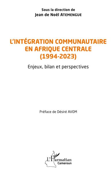 Produktbild: L'int&eacute;gration communautaire en Afrique centrale (1994-2023)