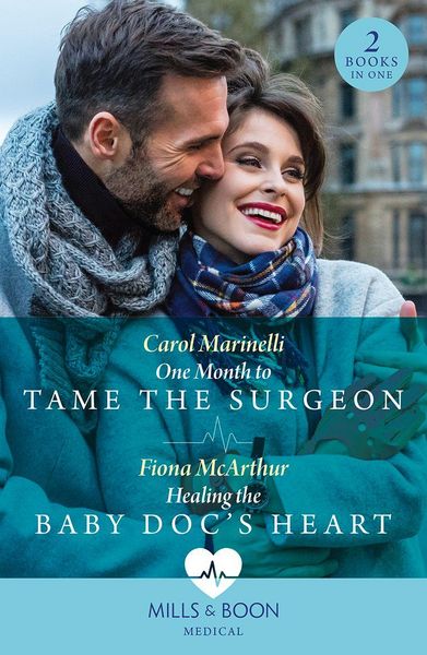 Produktbild: One Month To Tame The Surgeon / Healing The Baby Doc's Heart