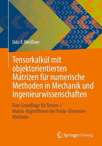 Produktbild: Tensorkalk&uuml;l mit objektorientierten Matrizen f&uuml;r numerische Methoden in Mechanik und Ingenieurwissenschaften