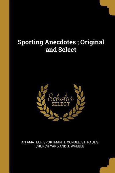 Produktbild: Sporting Anecdotes; Original and Select