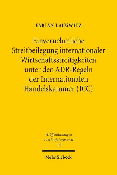 Produktbild: Einvernehmliche Streitbeilegung internationaler Wirtschaftsstreitigkeiten unter den ADR-Regeln der Internationalen Handelskammer (ICC)