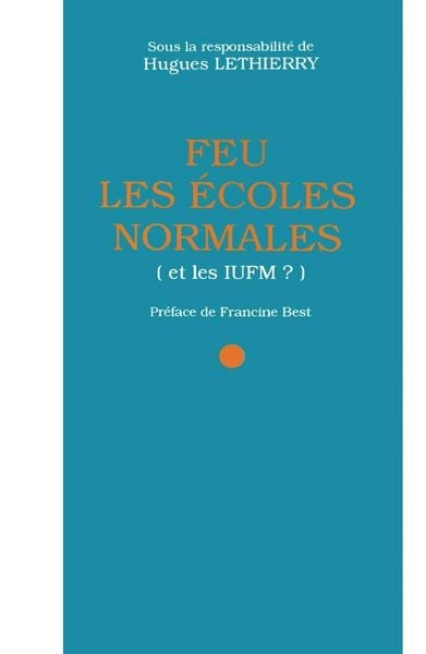 Produktbild: Feu les &eacute;coles normales (et les IUFM ?)