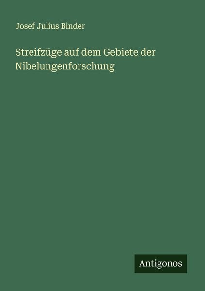 Produktbild: Streifz&uuml;ge auf dem Gebiete der Nibelungenforschung