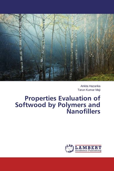 Produktbild: Properties Evaluation of Softwood by Polymers and Nanofillers