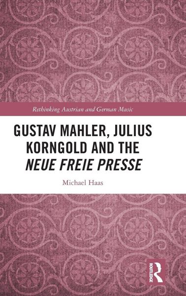 Produktbild: Gustav Mahler, Julius Korngold and the Neue Freie Presse