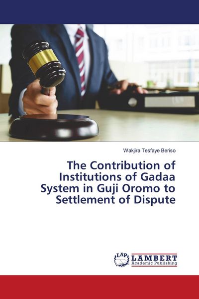 Produktbild: The Contribution of Institutions of Gadaa System in Guji Oromo to Settlement of Dispute