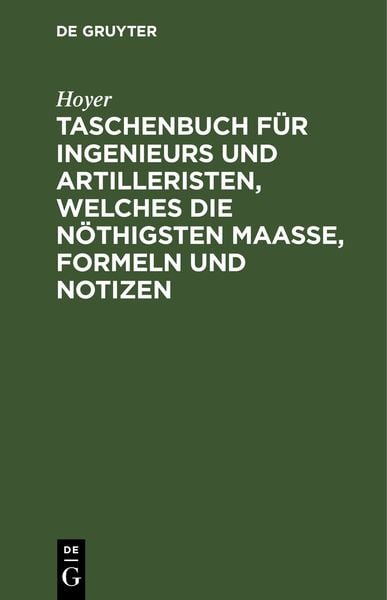 Produktbild: Taschenbuch f&uuml;r Ingenieurs und Artilleristen, welches die n&ouml;thigsten Maa&szlig;e, Formeln und Notizen