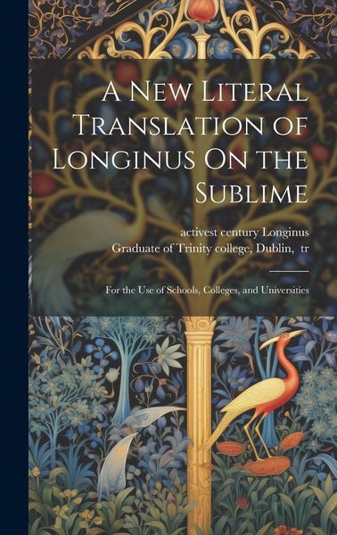 Produktbild: A New Literal Translation of Longinus On the Sublime; for the Use of Schools, Colleges, and Universities